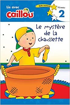Le Mystère De La Chaussette (Lis Avec Caillou: Etoile Montante, Niveau 2)