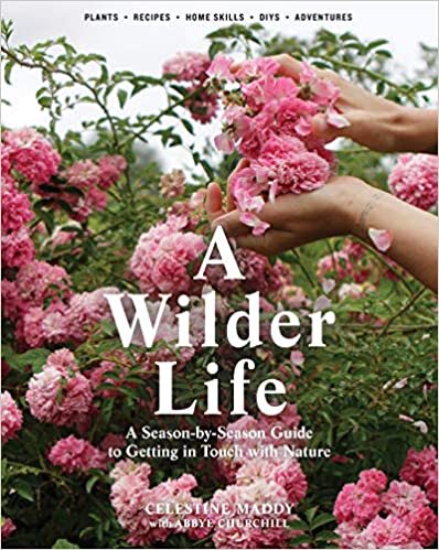 Wilder Life: A Season-by-Season Guide to Getting in Touch with Nature, A indir