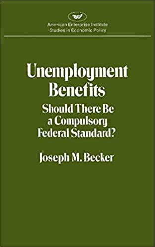Unemployment Benefits: Should There Be a Compulsory Federal Standard? (Studies in Economic Policy)