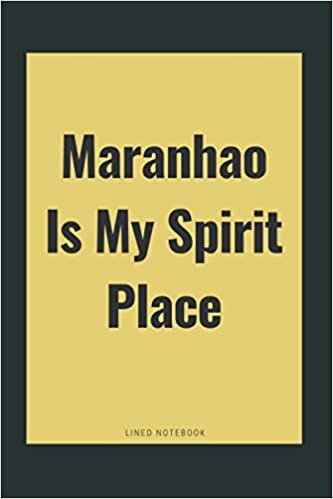 Maranhao Is My Spirit Place: Maranhao gifts journal notebook for Boys and Girls who loves Maranhao - Cute Line Notebook Gift For boys and Girls indir