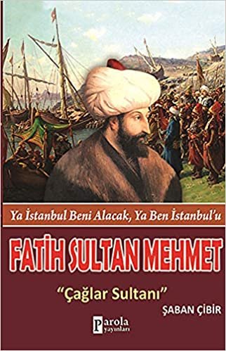 Fatih Sultan Mehmet Ya İstanbul Beni Alacak Ya Ben İstanbulu indir