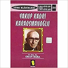 Yakup Kadri Karaosmanoğlu: Hayatı ve Eserleri