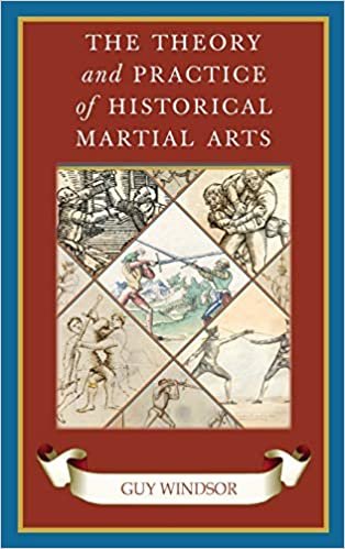 The Theory and Practice of Historical Martial Arts indir