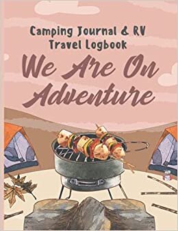 We Are On Adventure: Camping Journal & RV Travel Logbook - Cover Design Watercolor Barbecue | Large Print