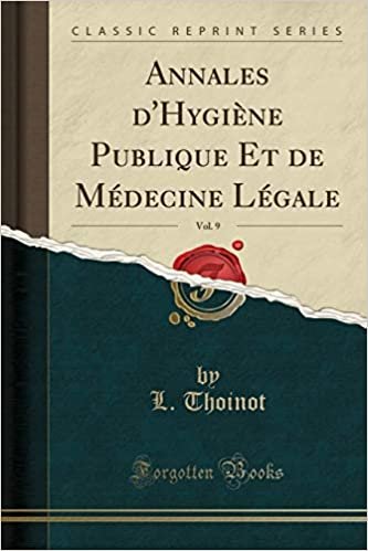 Annales d'Hygiène Publique Et de Médecine Légale, Vol. 9 (Classic Reprint) indir
