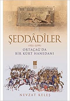 Şeddadiler (951-1199): Ortaçağ'da Bir Kürt Hanedanı indir