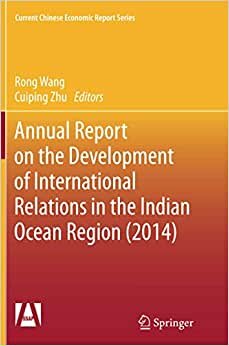 Annual Report on the Development of International Relations in the Indian Ocean Region (2014) (Current Chinese Economic Report Series)