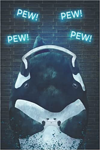 Pew Pew Gamer Orca: Funny game shooter notebook, Game shooter journal, Blank Lined notebook, Planner Journal, To do list notebook, Daily Organizer, 6 x 9 inch, 110 pages