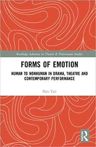 Forms of Emotion: Drama, Theatre and Performance (Routledge Advances in Theatre & Performance Studies)