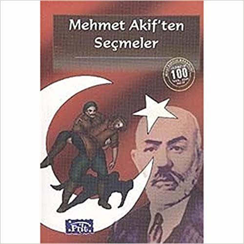 Mehmet Akiften Seçmeler (100 Temel Eser-İlköğretim)