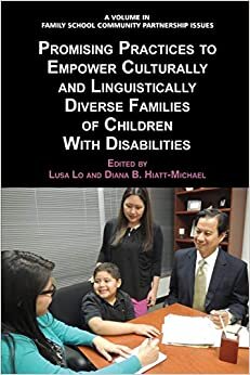 Promising Practices To Empower Culturally And Linguistically Diverse Families Of Children With Disabilities (Family School Community Partnership Issues) indir