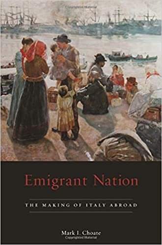 Emigrant Nation: The Making of Italy Abroad