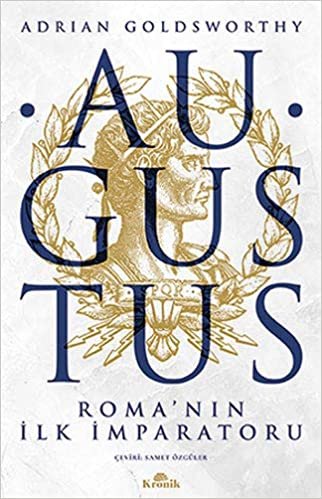 Augustus: Roma'nın İlk İmparatoru