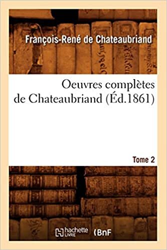 Oeuvres complètes de Chateaubriand. Tome 2 (Éd.1861) (Litterature) indir