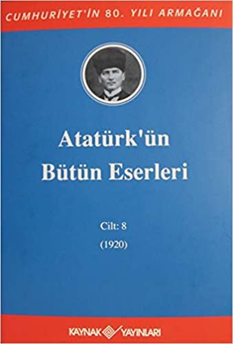 Atatürk'ün Bütün Eserleri Cilt: 8 (1920)