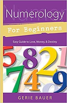 Numerology for Beginners: Easy Guide to Love, Money, Destiny (For Beginners (Llewellyn's))