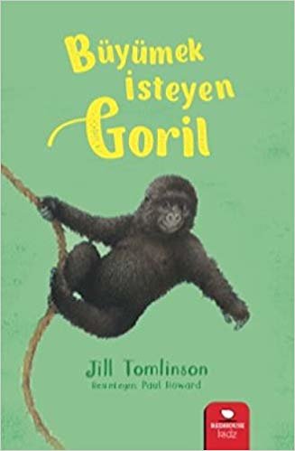 Hayvan Öyküleri Serisi Büyümek İsteyen Goril