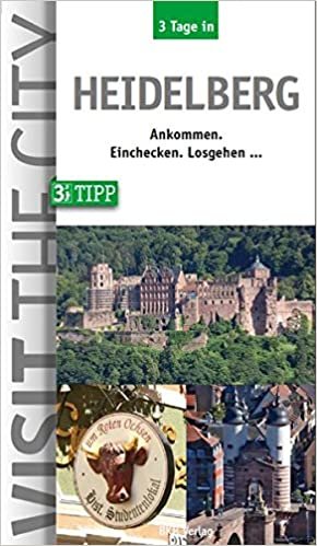 3 Tage in Heidelberg: Der Städteguide für Kurz- und Geschäftsreisen - Ankommen, einchecken, losgehen indir