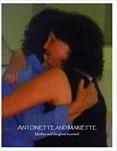 Antoinette and Mariëtte: Mother and daughter reunited