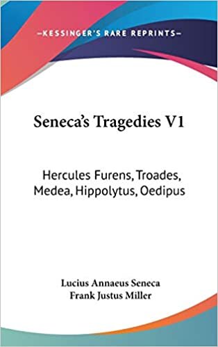 Seneca's Tragedies V1: Hercules Furens, Troades, Medea, Hippolytus, Oedipus