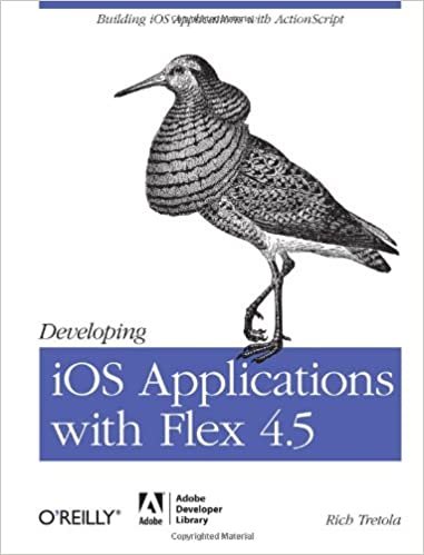 Tretola, R: Developing iOS Applications with Flex 4.5