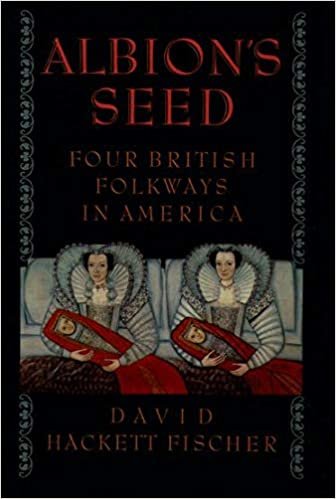 Fischer, D: Albion's Seed: Four British Folkways in America (America: a Cultural History, Band 1)