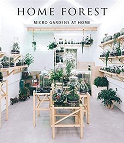 Home Forest: Micro Home Gardens (İç Tasarım; Evde Minik Orman Tasarımları) indir
