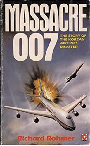 Massacre 007: Story of the Korean Airlines Disaster (Coronet Books) indir