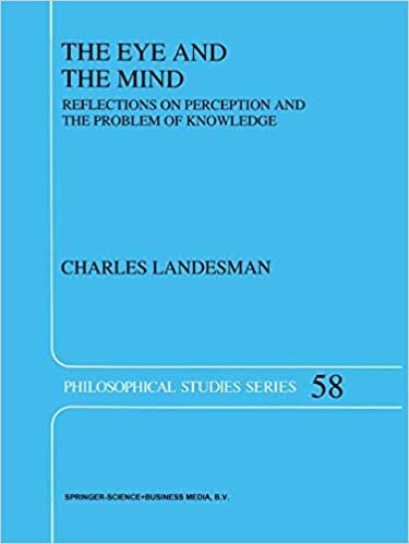 The Eye and the Mind: Reflections on Perception and the Problem of Knowledge (Philosophical Studies Series) indir