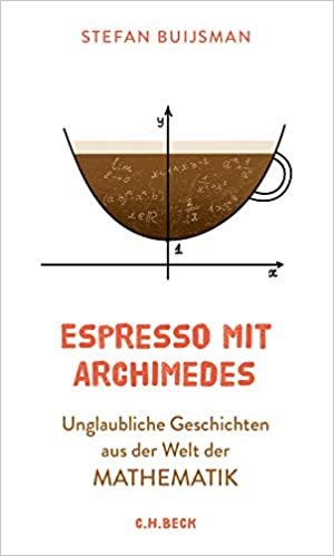 Espresso mit Archimedes: Unglaubliche Geschichten aus der Welt der Mathematik indir