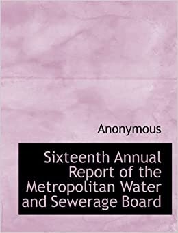 Sixteenth Annual Report of the Metropolitan Water and Sewerage Board indir