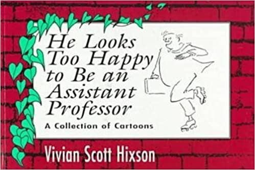 He Looks Too Happy to be an Assistant Professor: A Collection of Cartoons