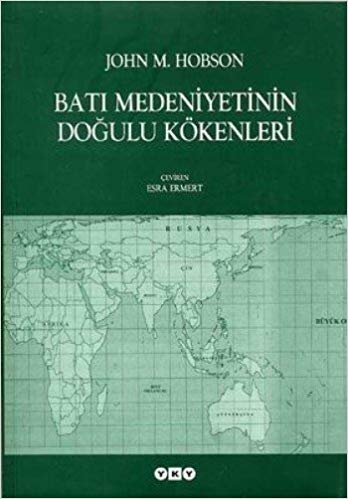 BATI MEDENİYETİNİN DOĞULU KÖKENLERİ