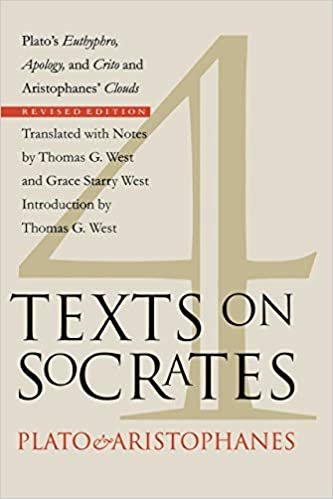 Four Texts on Socrates: Plato's "Euthyphro", "Apology of Socrates", and "Crito" and Aristophanes' "Clouds": Plato's "Euthyphro", "Apology of Socrates", "Crito" and Aristophanes' "Clouds"