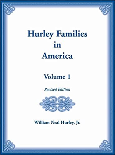 Hurley Families in America, Volume One, Revised Edition indir