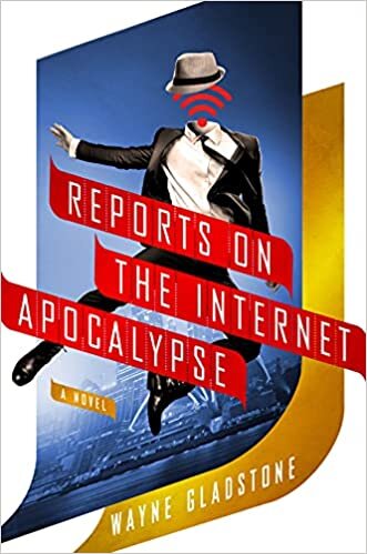 Reports on the Internet Apocalypse (Internet Apocalypse Trilogy)