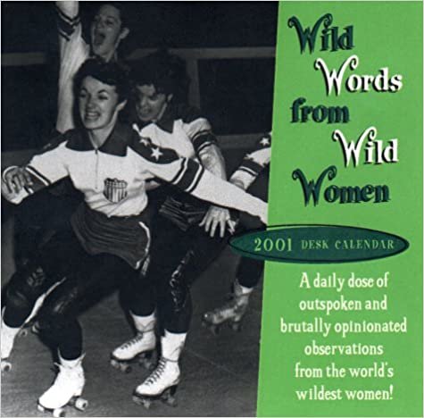 Wild Words from Wild Women 2001 Desk Calendar