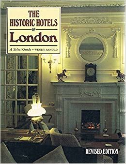 The Historic Hotels of London: Select Guide