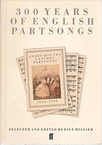 300 Years of English Partsongs: Glees, Rounds, Catches, Partsongs 1600-1900 indir