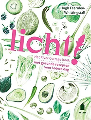 Licht!: het River Cottage boek met gezonde recepten voor iedere dag (Becht lifestyle)