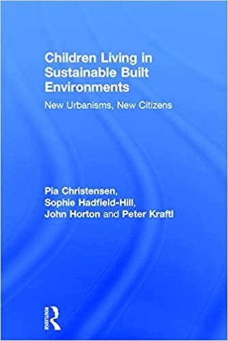 Children Living in Sustainable Built Environments: New Urbanisms, New Citizens