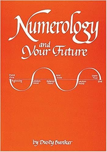 Bunker, D: Numerology and Your Future
