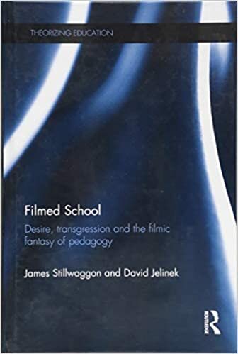 Filmed School: Desire, transgression and the filmic fantasy of pedagogy (Theorizing Education)