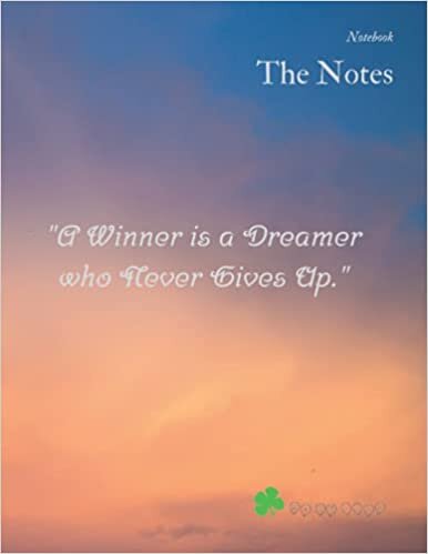 The Notes, A Winner is a Dreamer who Never Give Up, Notebook: Notebook, Diary, Journal, Planner for Growing life, For Kids, Size 8.5" x 11", 200 pages