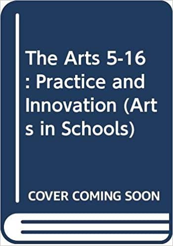 The Arts 5-16: Practice and Innovation (Arts in Schools S.)
