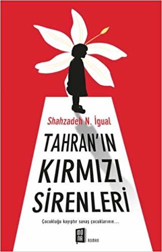 Tahran'ın Kırmızı Sirenleri: Çocukluğu kayıptır savaş çocuklarının… indir