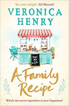 A Family Recipe: A deliciously feel-good story of family and friendship, from the Sunday Times bestselling author