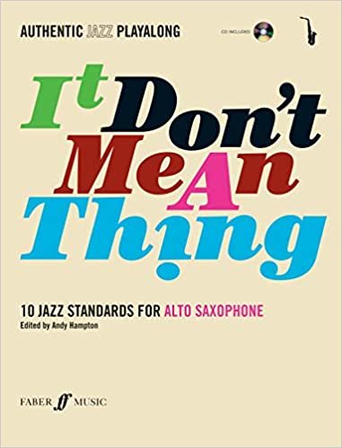 It Don't Mean a Thing: (Alto Saxophone): Alto Saxophone and CD (Authentic Jazz Playalong)