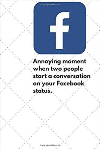 Annoying Moment When Two People Start A Conversation On Your Facebook Status: Notebook, Journal, Diary (110 Pages, Blank, 6 x 9) indir
