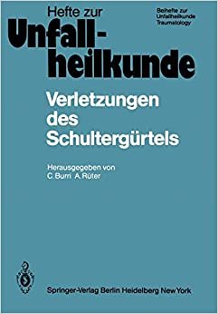 Verletzungen des Schultergürtels: 15. Reisensburger Workshop zu Ehren von M. Allgöwer 18-20. Februar 1982 (Hefte zur Zeitschrift "Der Unfallchirurg")
